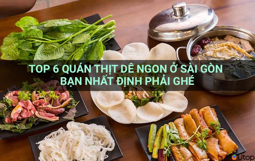 Top 6 quán thịt dê ngon ở Sài Gòn bạn nhất định phải ghé